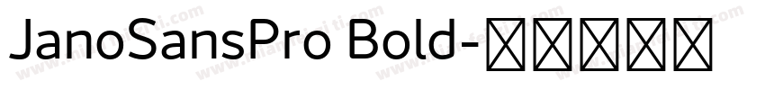 JanoSansPro Bold字体转换